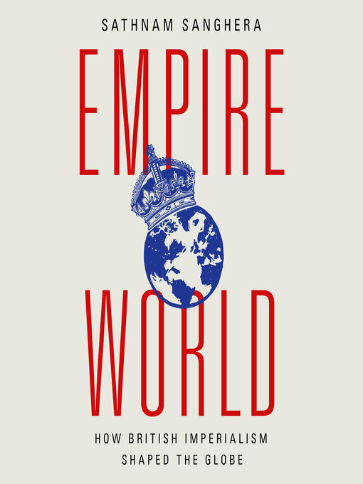 Title details for Empireworld by Sathnam Sanghera - Available